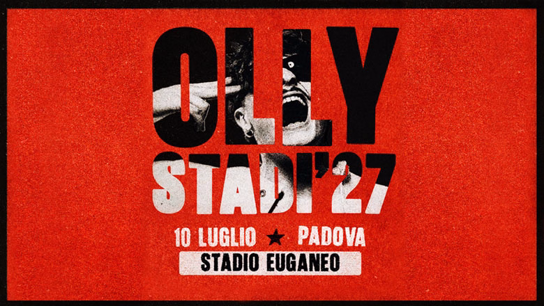 Stadio Euganeo (PD) – OLLY – 10 Luglio 2027