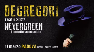 Gran Teatro Geox (PD) – FRANCESCO DE GREGORI – 11 Marzo 2027